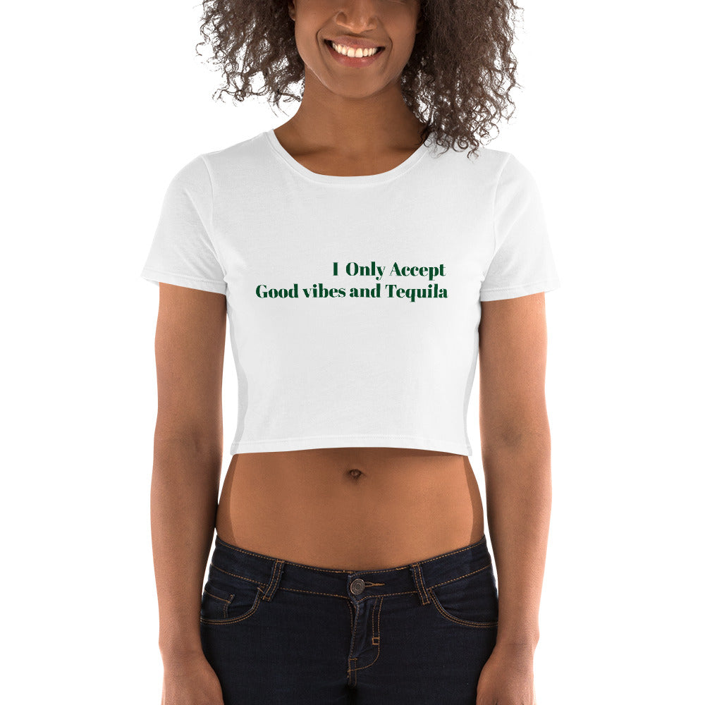 GOOD VIBES AND TEQUILA Women’s Crop Tee